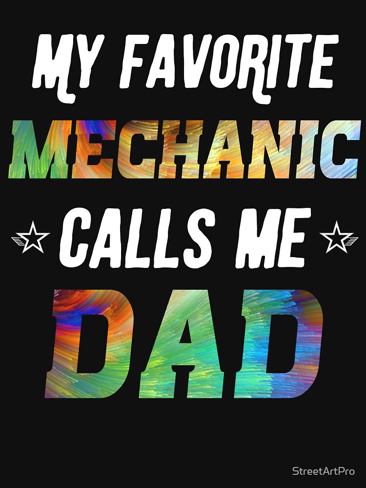 Favorite Mechanic Calls Me Dad Shirt Fathers Day Daughter Gift by StreetArtPro