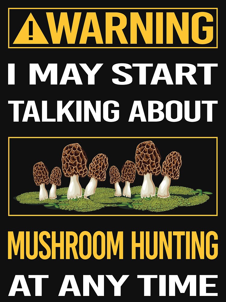 Funny Warning Mushroom Hunting Mushrooms Mushrooming Mycology Mycologist Foraging Forager by FulviaContreras