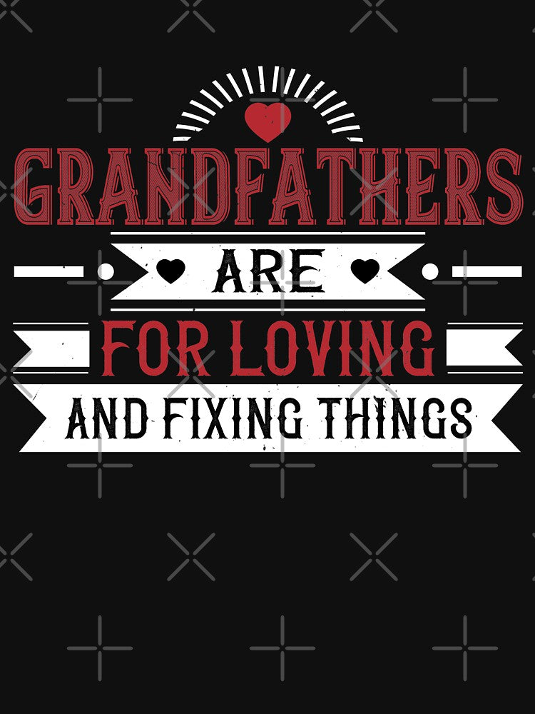 Grandfathers are for loving and fixing things by khampol