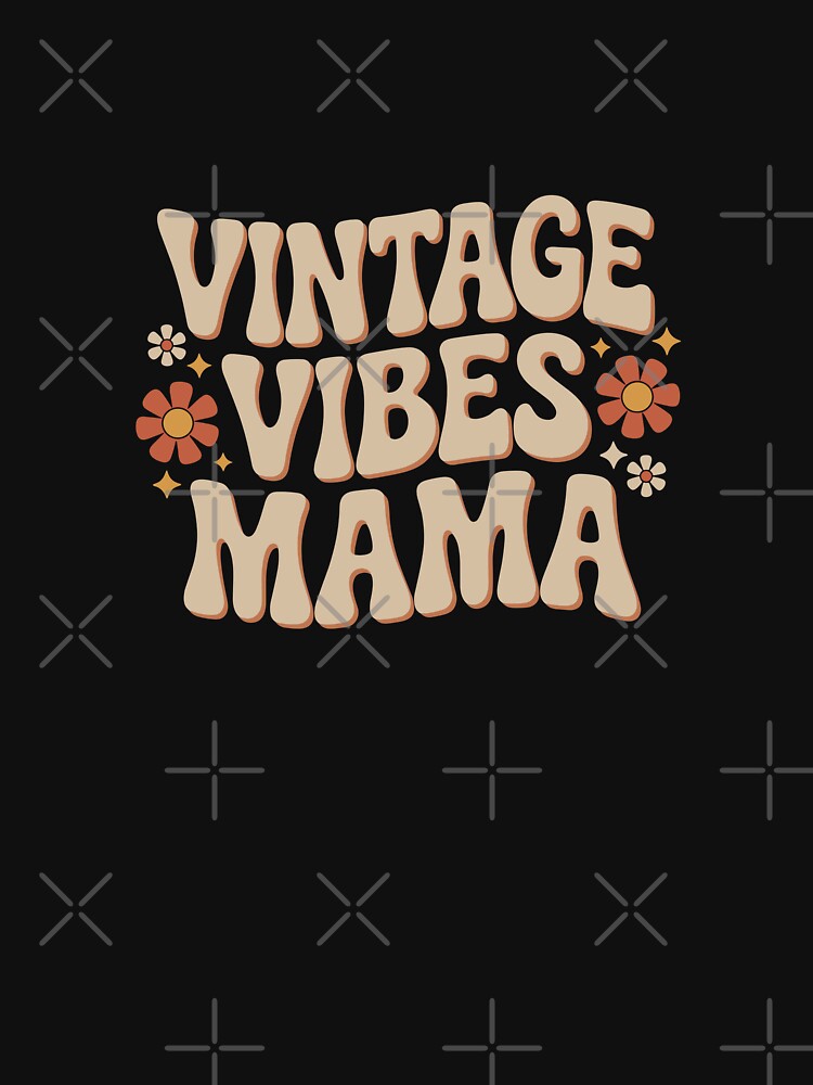 Vintage Vibes Mama by theartfulaspie