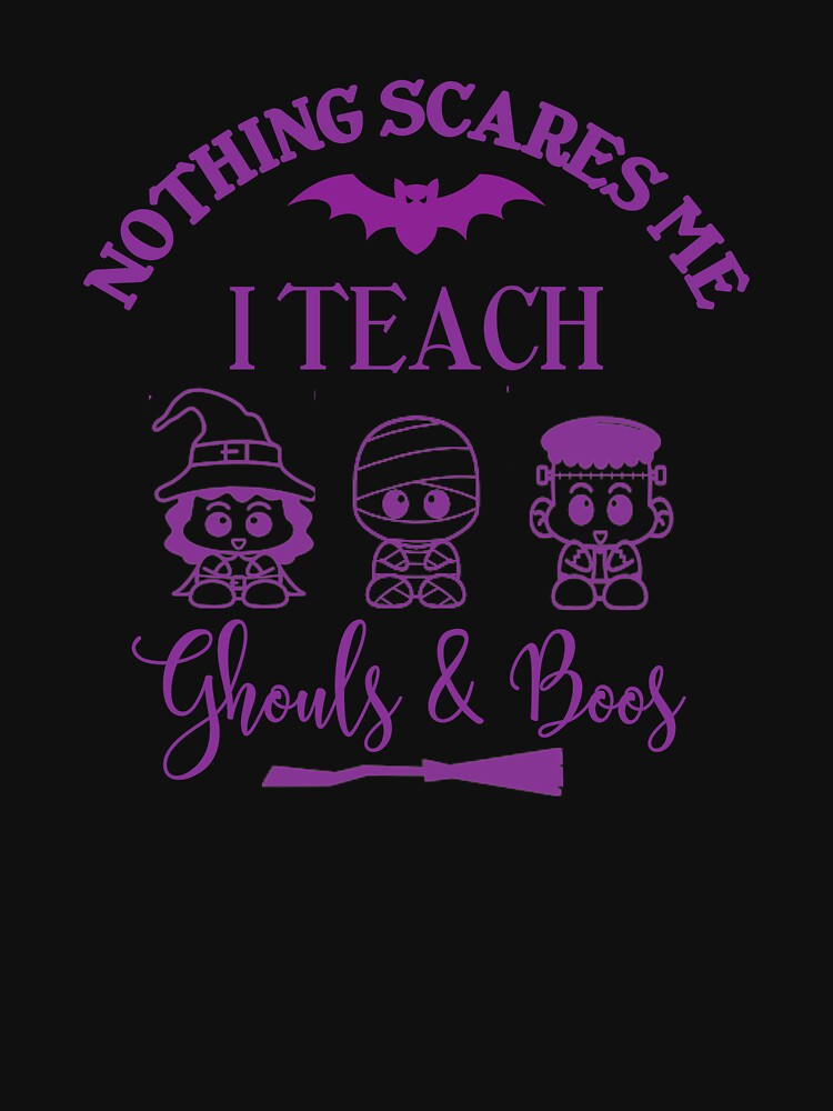 Cute Halloween Teacher Nothing Scares Me Ghouls & Boos Purple by Sapphire Star