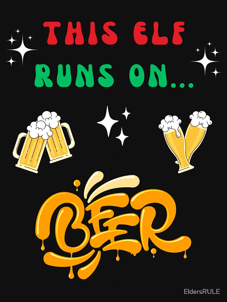 Funny Christmas Gift for Beer Drinking Elf by EldersRULE