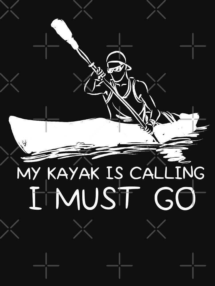 My kayak is calling I must go - I love Kayaking - Funny by Hannah  Pillic