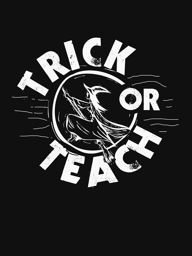 Treack or teach halloween teacher quote by mederDESIGNS