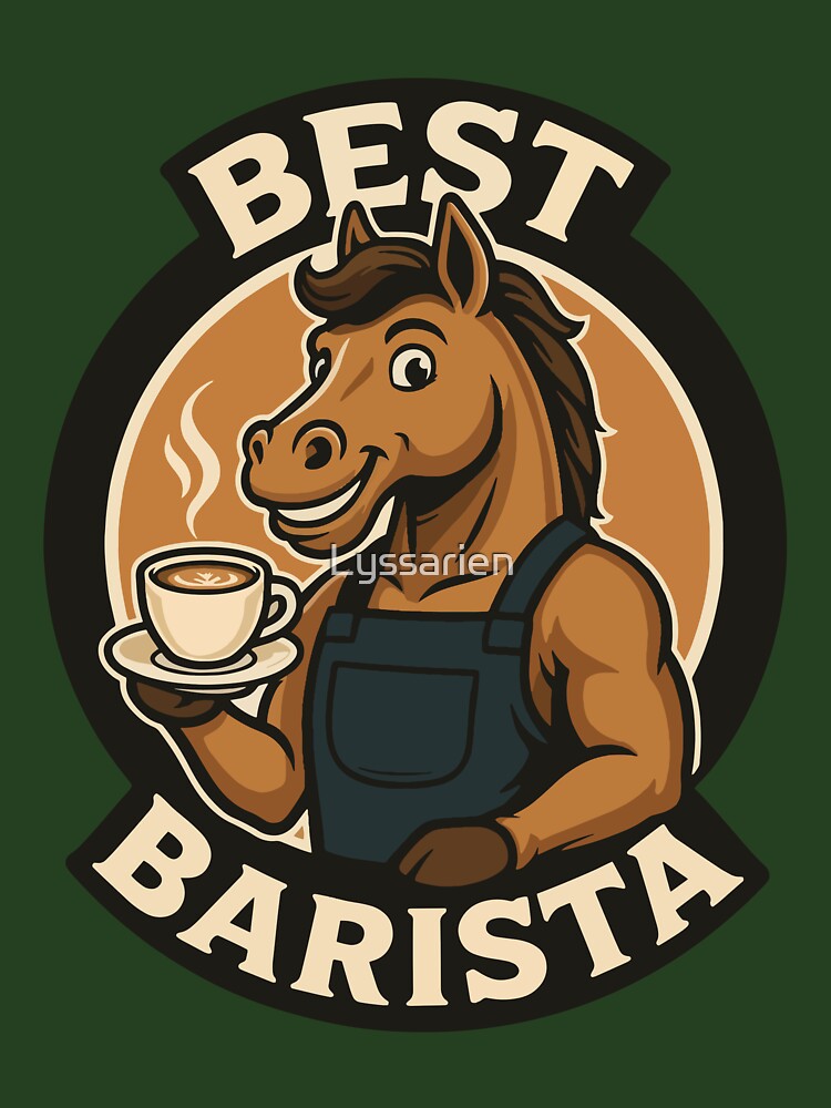 Best Barista – Horse Design for Strong and Steady Coffee Lovers by Lyssarien
