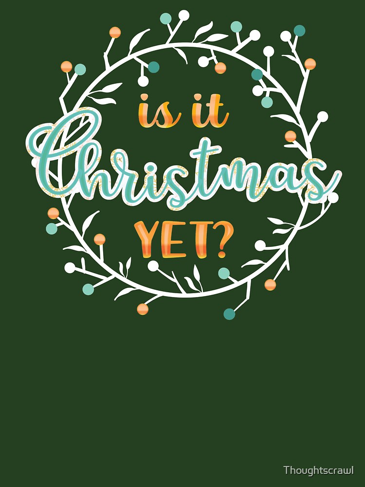 Is it Christmas Yet? (Wreath) by Thoughtscrawl