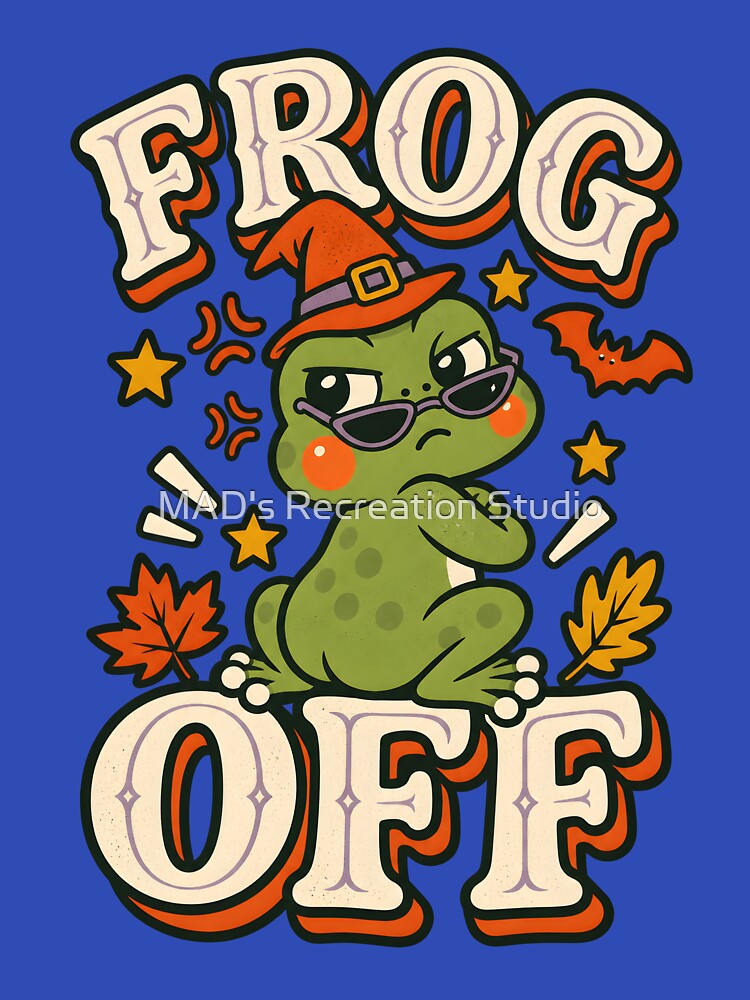 Frog Off – Sarcastic Frog Halloween Humor by  MAD's Recreation Studio