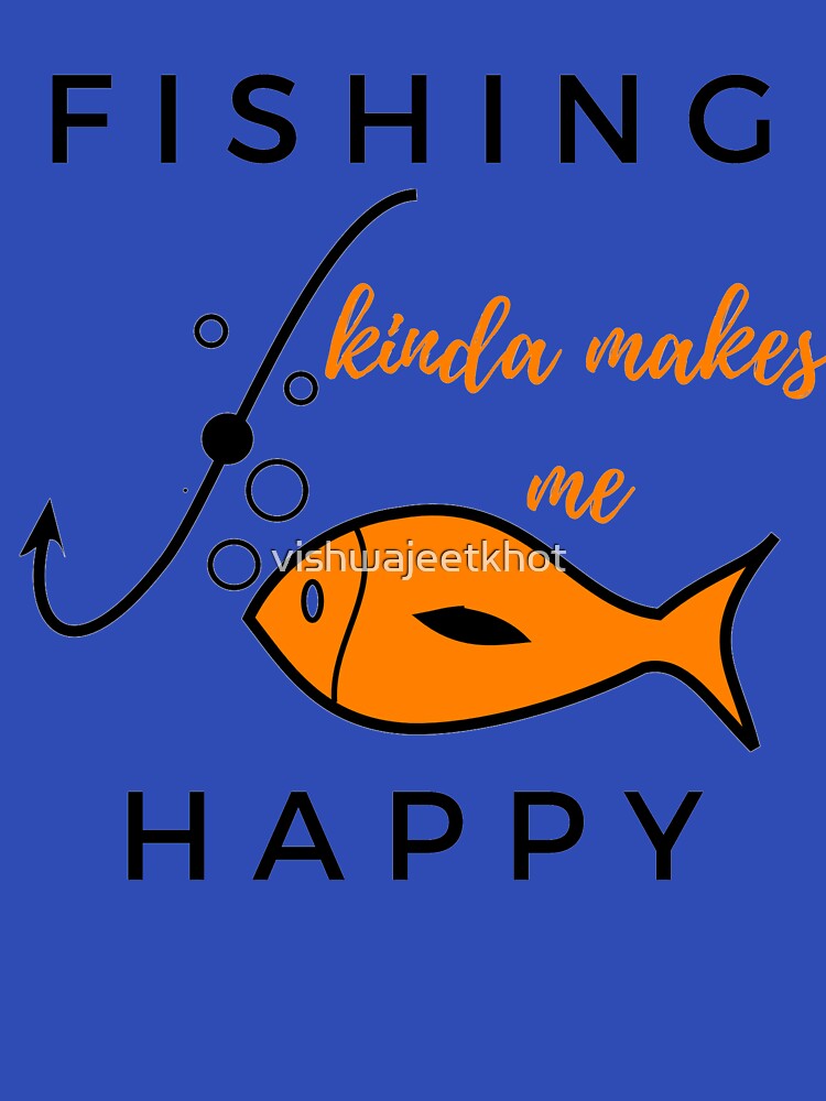 FISHING KINDA MAKES ME HAPPY / FISHING by vishwajeetkhot