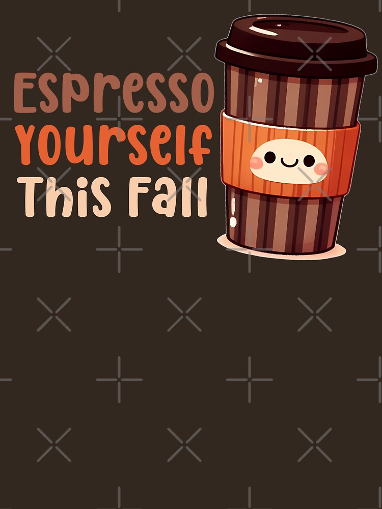 Espresso Yourself This Fall Coffee Lover by stylishdzign