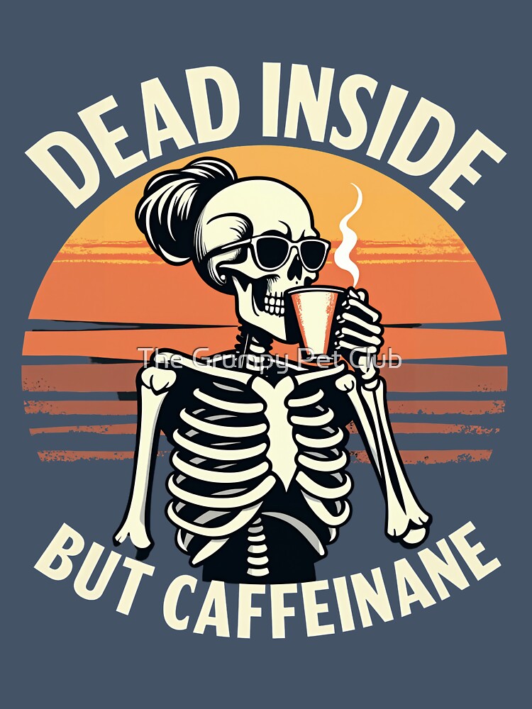 Skeleton Coffee Sticker - Dead Inside But Caffeinated - Retro Sunset Caffeine Lover Art by The Grumpy Pet Club