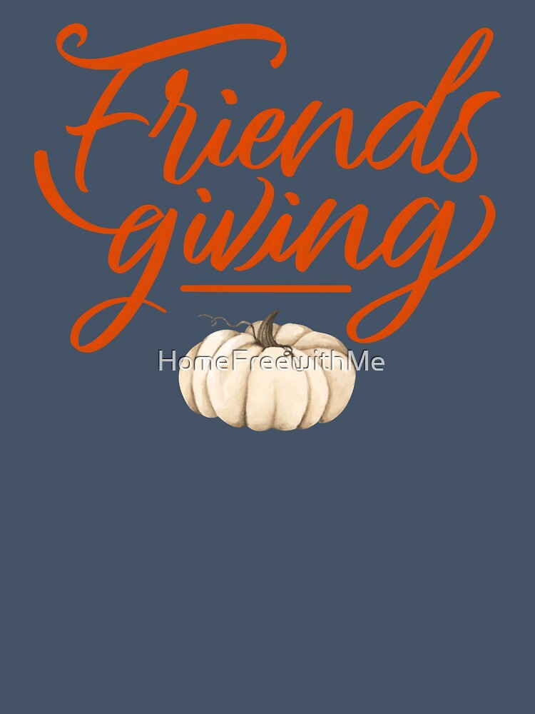 Friendsgiving by HomeFreewithMe