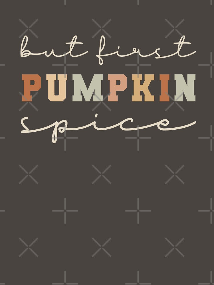But First Pumpkin Spice Quote by bimimagic