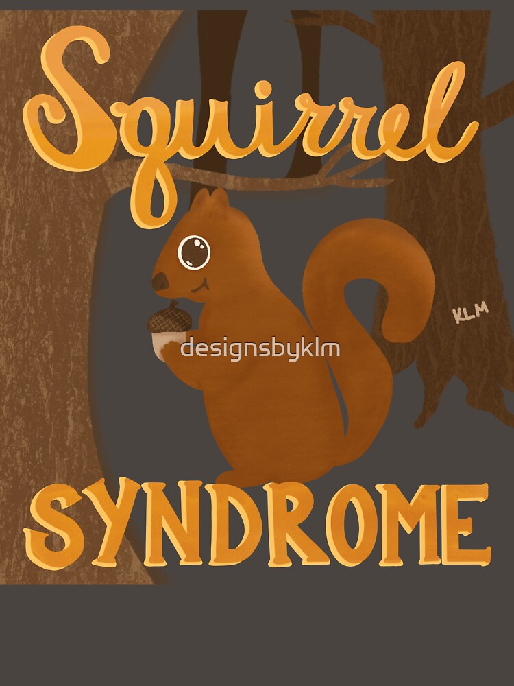 Squirrel Syndrome Design by designsbyklm