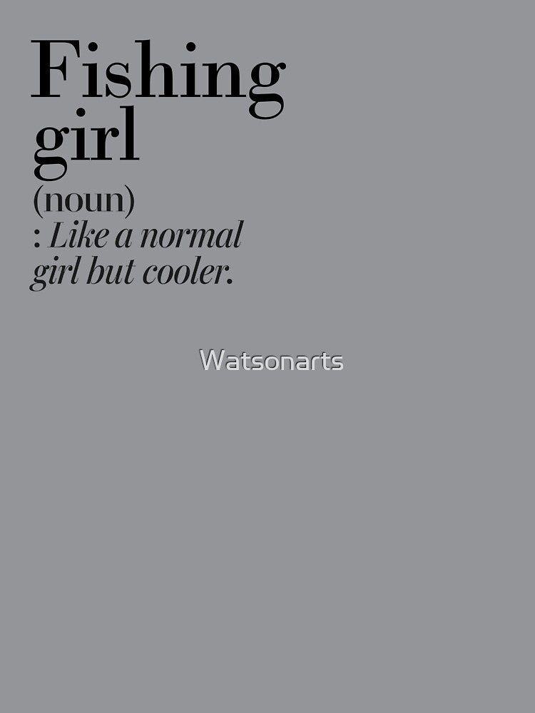 Fishing Girl Definition - Funny Fishing Lover by Watsonarts