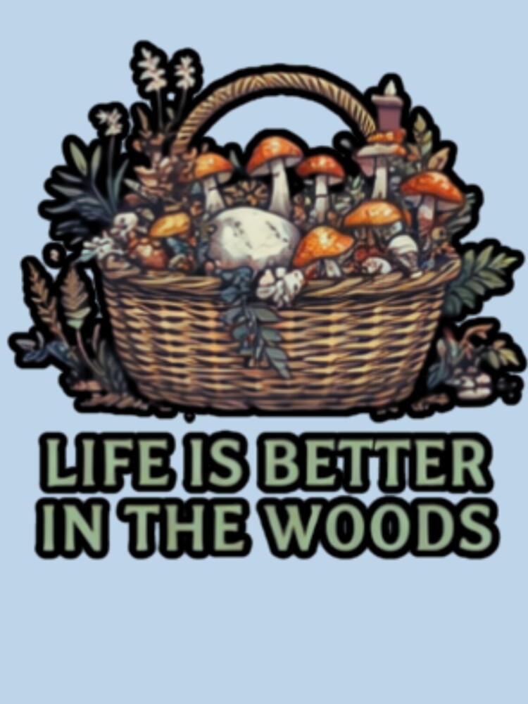 Life Is beter in the Woods – Forest Aesthetic Nature Design by FunForgeStudio
