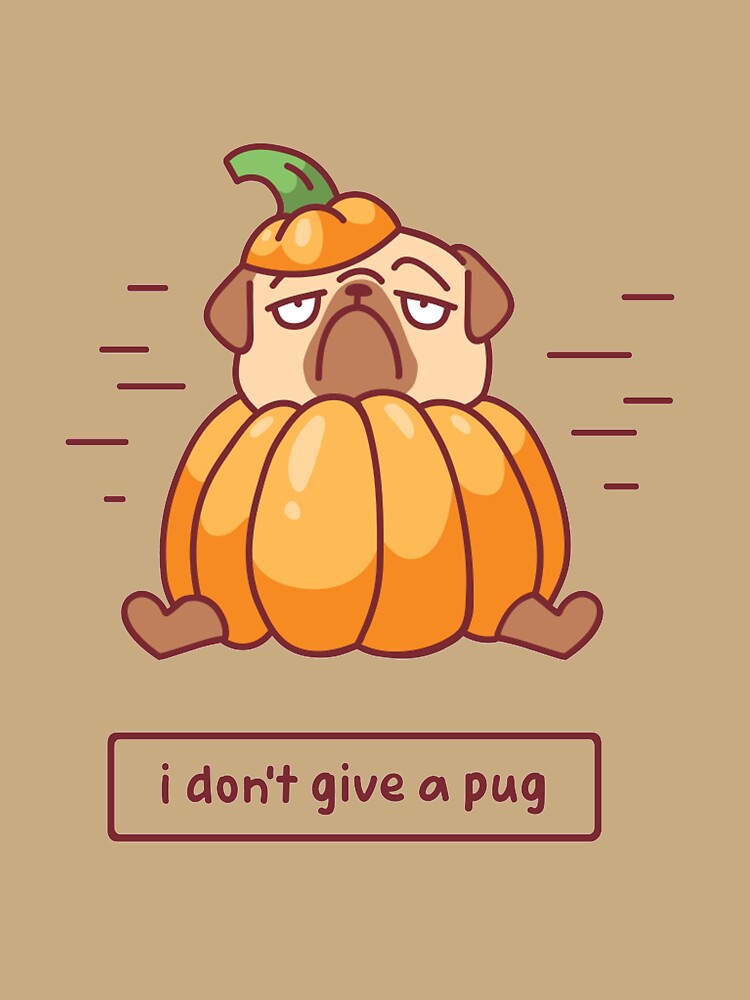 I Don't Give A Pug Funny Halloween Party Gift For Men And Women by Dadjokes Co