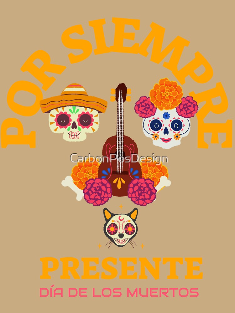 Por Siempre Presente Dia de los Muertos | Version Familia by CarbonPosDesign