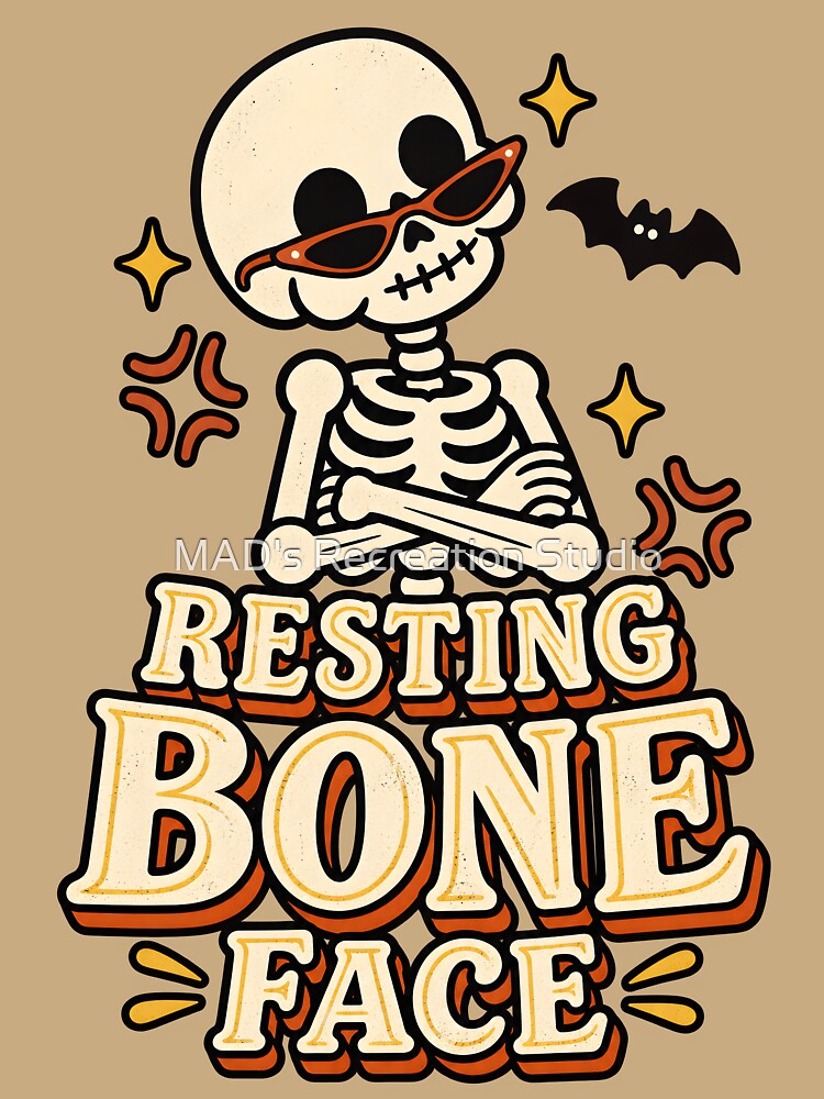 Resting Bone Face Funny Skeleton Halloween Design by  MAD's Recreation Studio