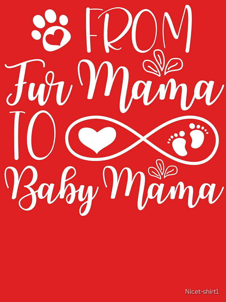 From Fur Mama To Baby Mama , To Human Mama by Nicet-shirt1