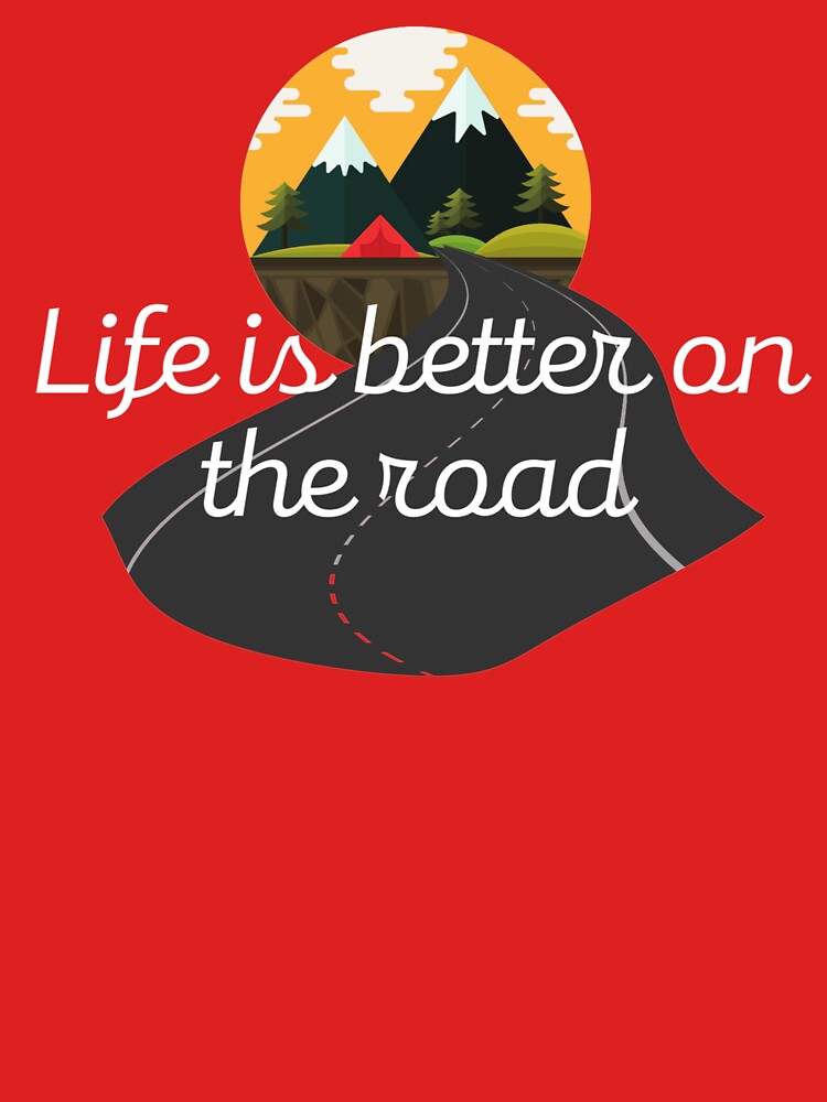 Life is better on the road by Coots89