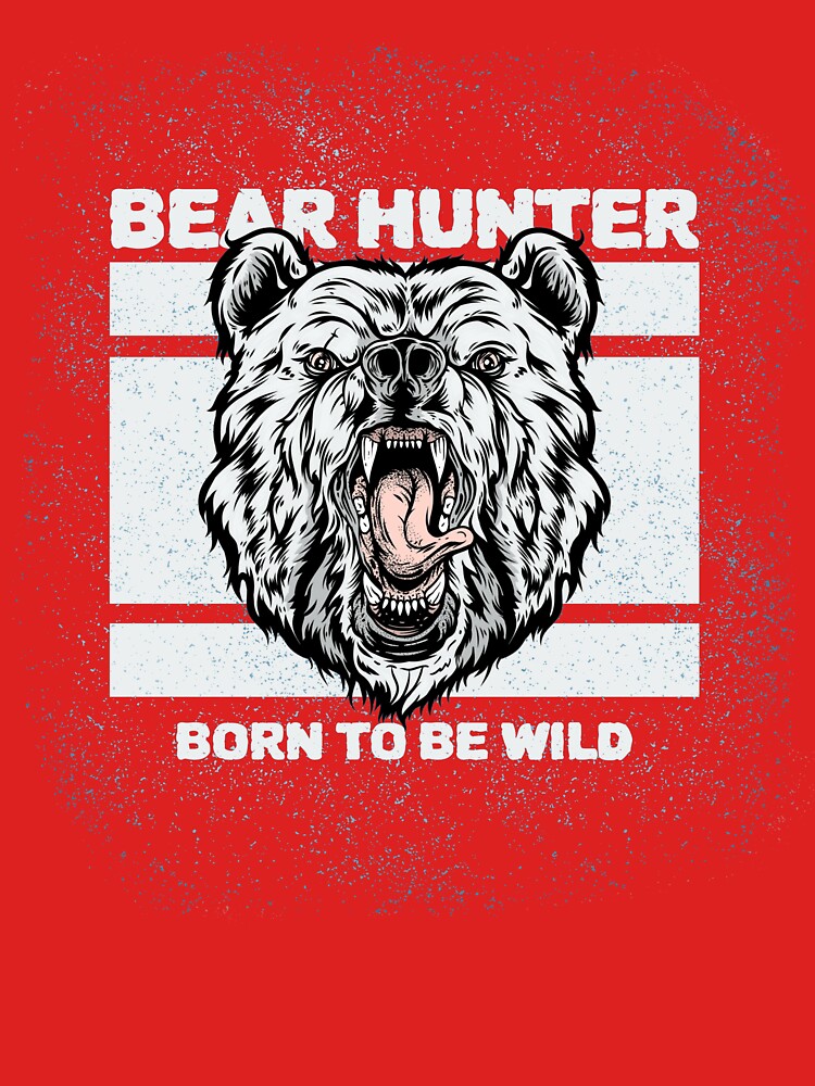 'BEAR HUNTER BORN TO BE WILD' COLLECTION by JRM Tees & More Store