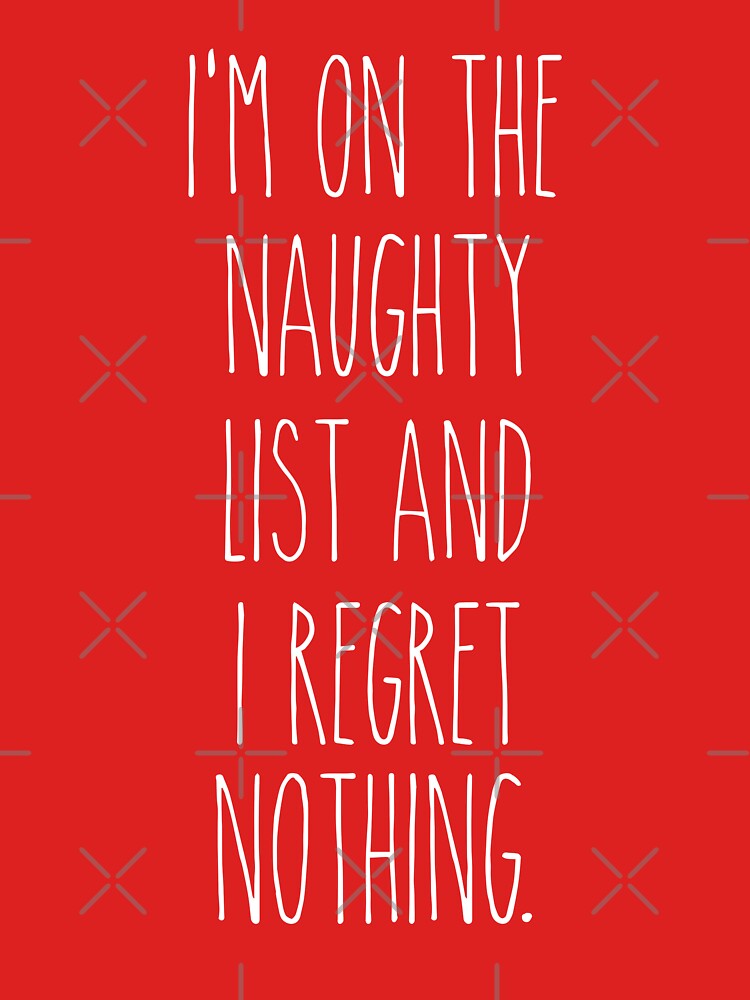 On the Naughty List - Funny Christmas Sayings - Funny Xmas Gifts - Christmas Humor by DesignByLeo