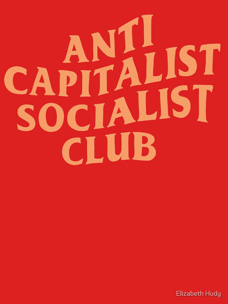 Anti Capitalist Socialist Club - The Peach Fuzz by Elizabeth Hudy