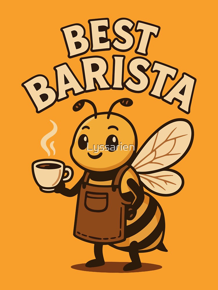 Best Barista – Bee Design for Hardworking Coffee Lovers by Lyssarien