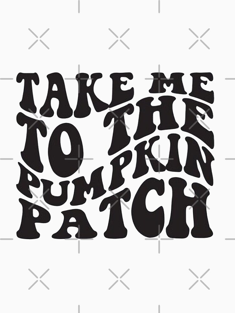 pumpkin patch fall take me to the pumpkin patch by Sophistical