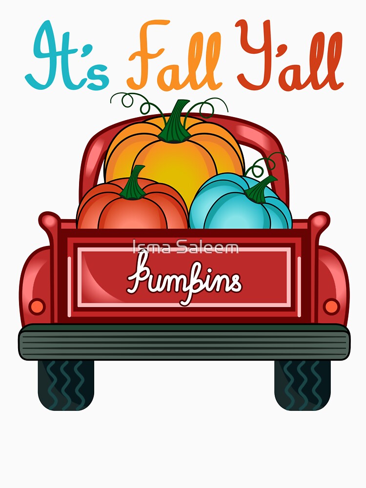 It's Fall Y'all Pumpkin Truck Red by Isma Saleem
