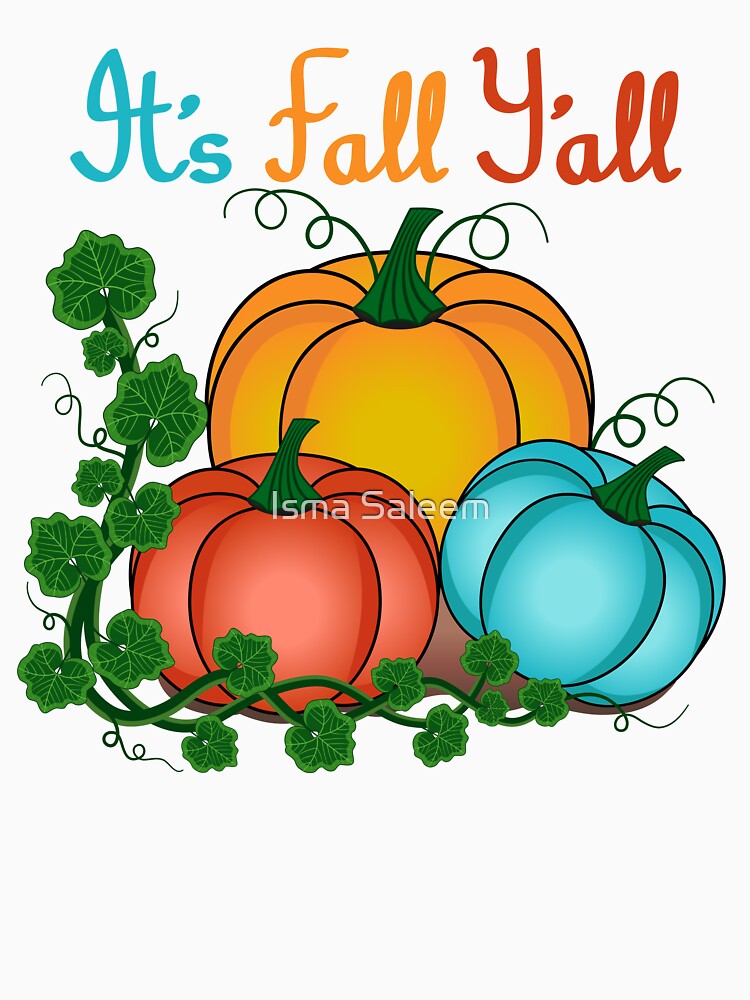 It's Fall Y'all Pumpkins by Isma Saleem
