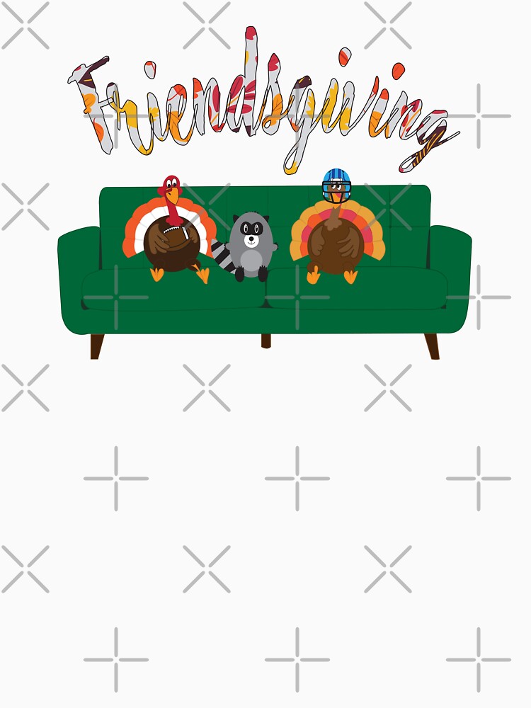 Friendsgiving Turkeys and Friend by StatewearLLC