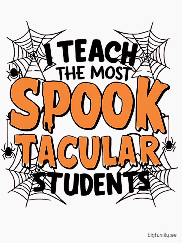 Teacher Shirt, I Teach The Most Spooktacular Students, Halloween Shirts for Teachers, Teacher Tee, Holiday Teacher, Teacher Shirts by bigfamilytee