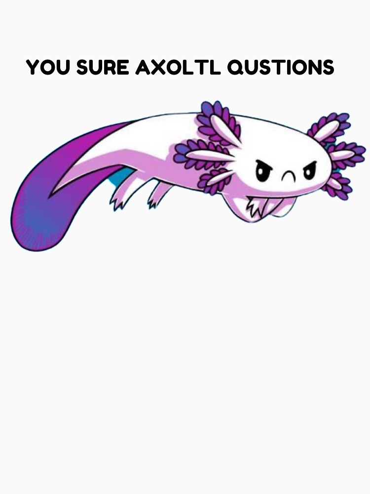 I Axolotl Questions by starshop ⭐⭐⭐⭐⭐