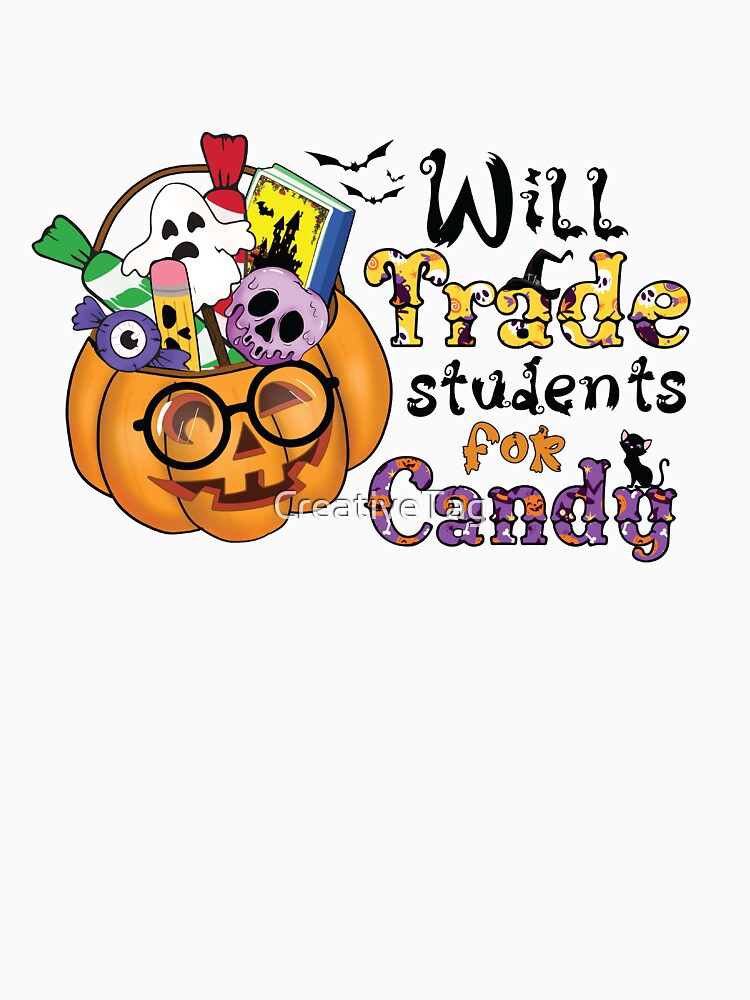 Will Trade My Student For Candy by CreativeTag