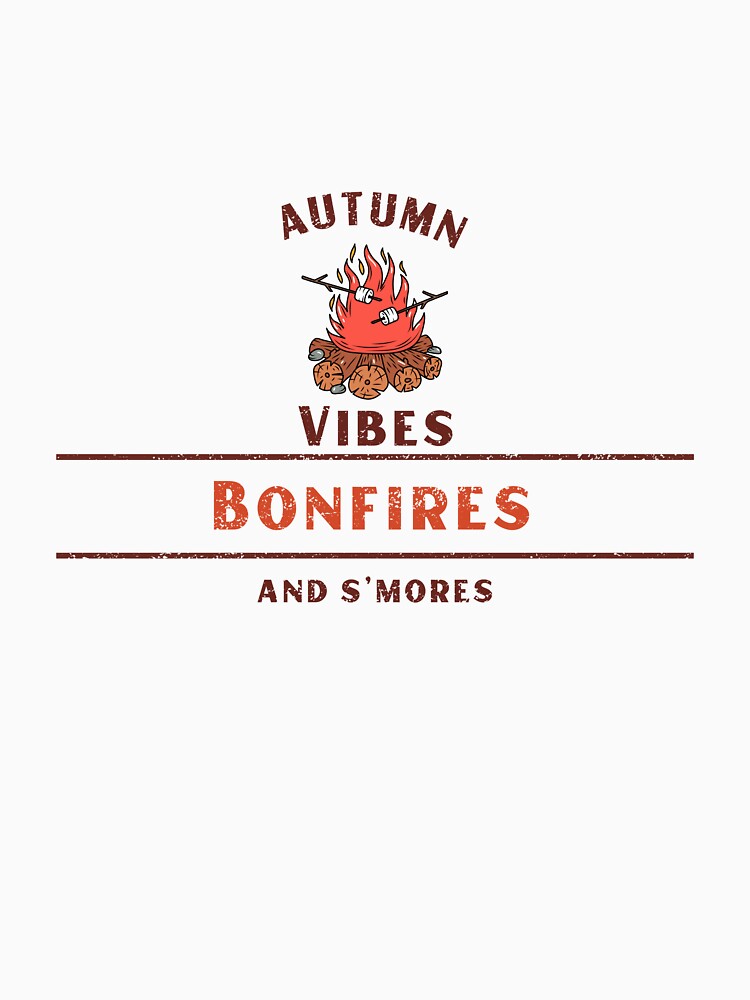 Autumn Vibes Bonfires and S'Mores by Stellar-Tees