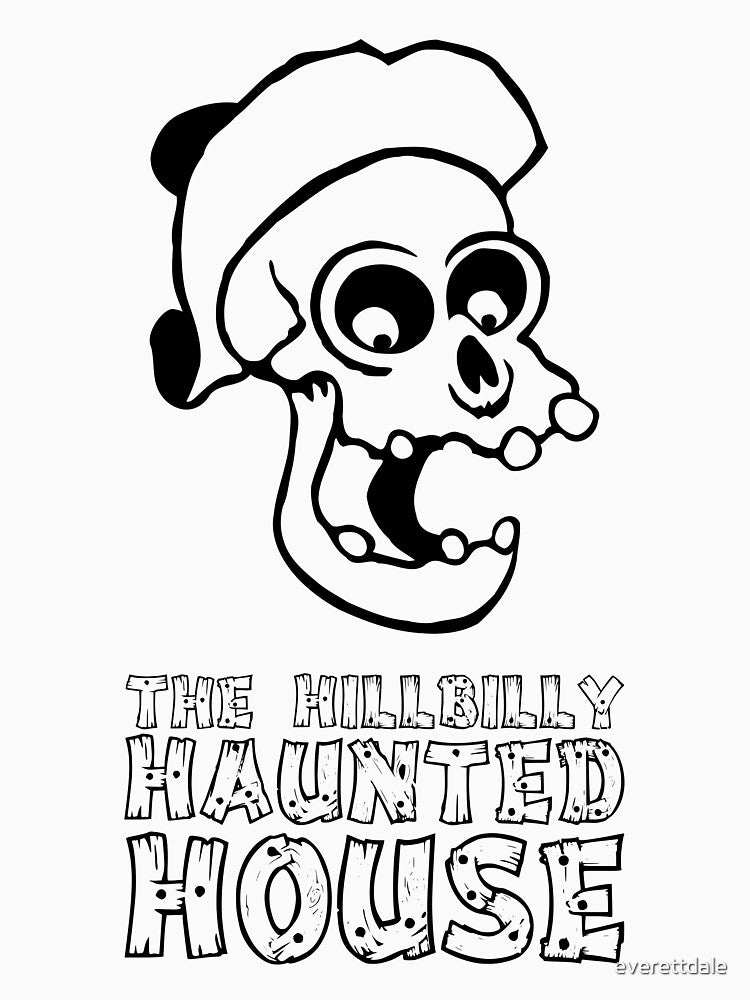 The Hillbilly Haunted House Merch by everettdale