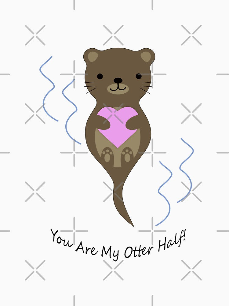 You Are My Otter Half Otter by Hedgie Designs