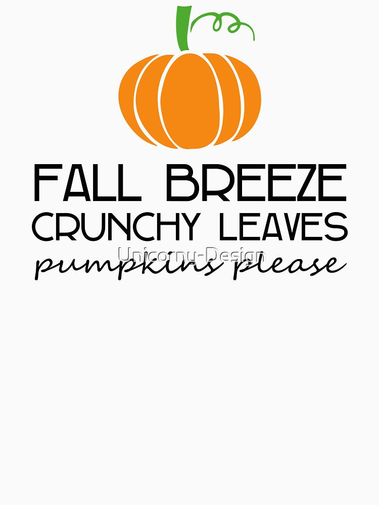 Fall Breeze Crunchy Leaves Pumpkins Please - Fall Vibes by Unicorny-Design