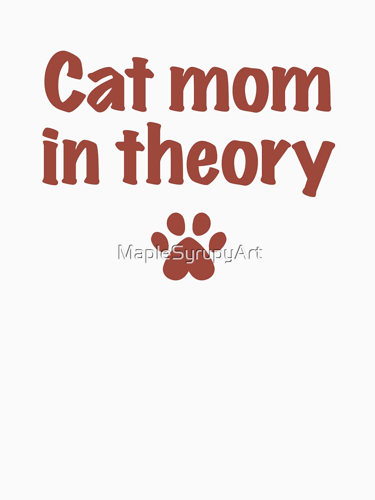 Cat mom in theory (American spelling) by MapleSyrupyArt