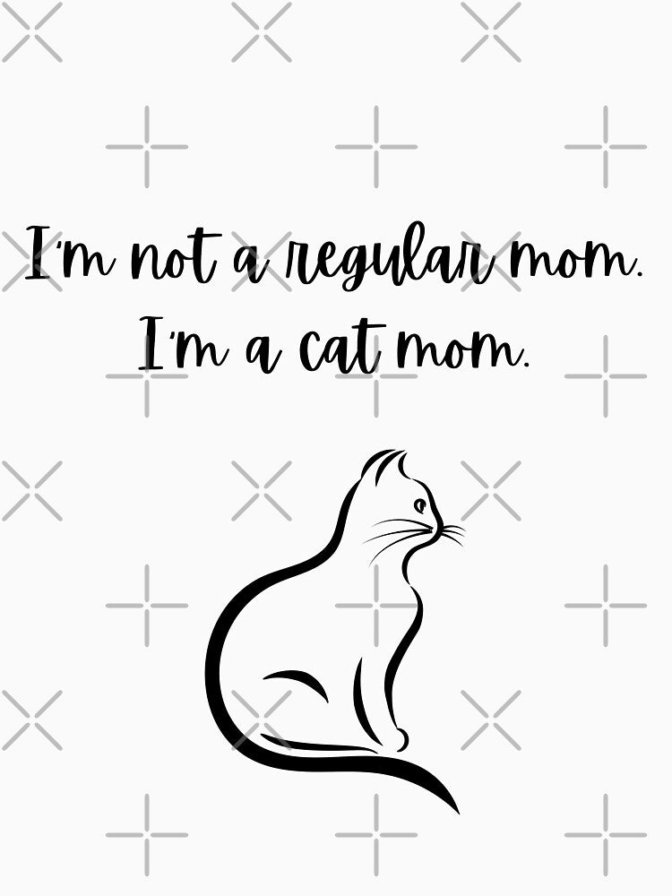 I'm Not A Regular Mom. I'm A Cat Mom. Black. by Megurix