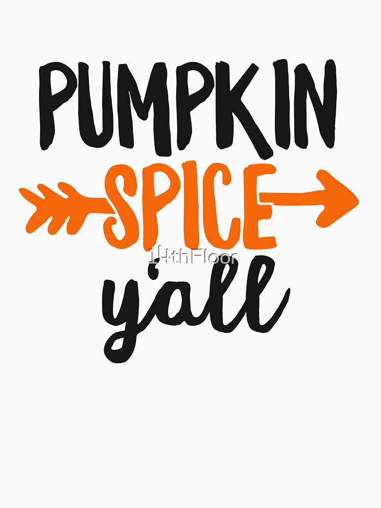Pumpkin Spice Y'all T-Shirt Cute Fall Farm Latte Women by 14thFloor