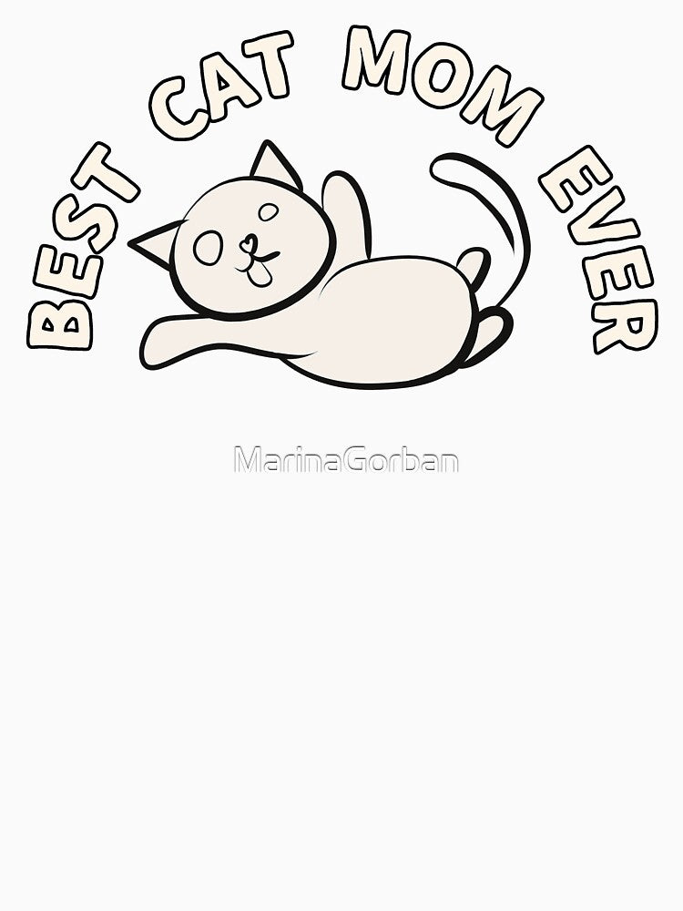 Best Cat Mom Ever - Funny Cat by ViewerEqualsPhoton