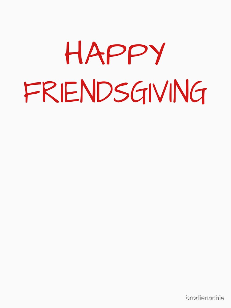 Happy Friendsgiving Red Text by brodienochie