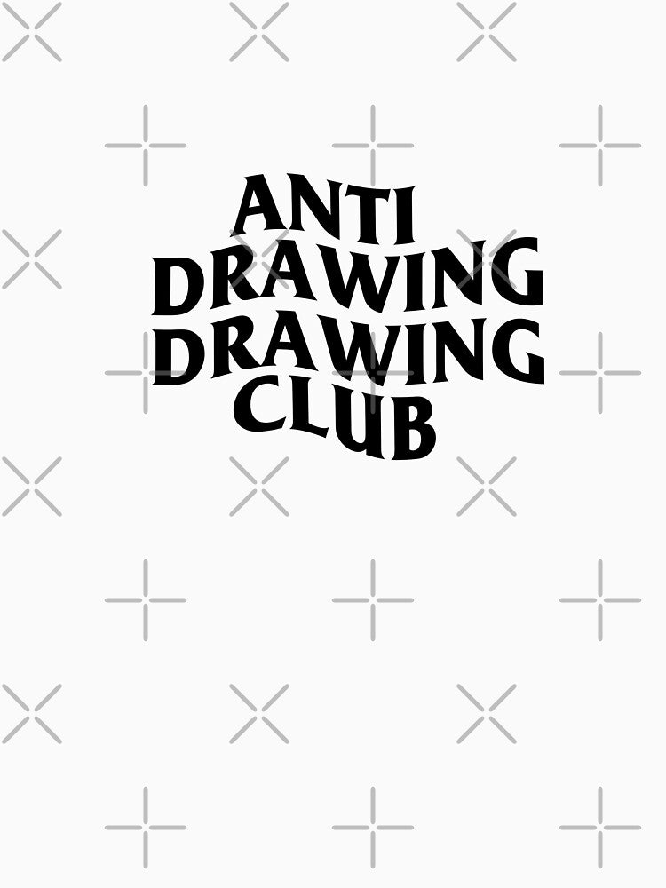 ANTI DRAWING DRAWING CLUB by NewMerchandise