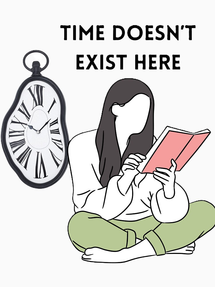 Time doesn't exist here by creativityisfun