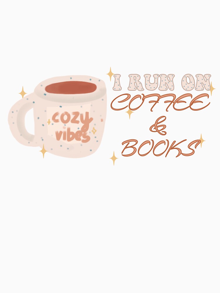 I Run On Coffe And Books by CorLeoniss