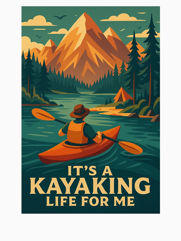 It’s a Kayaking Life for Me – Retro Paddling Adventure Art by RogueSymmetry