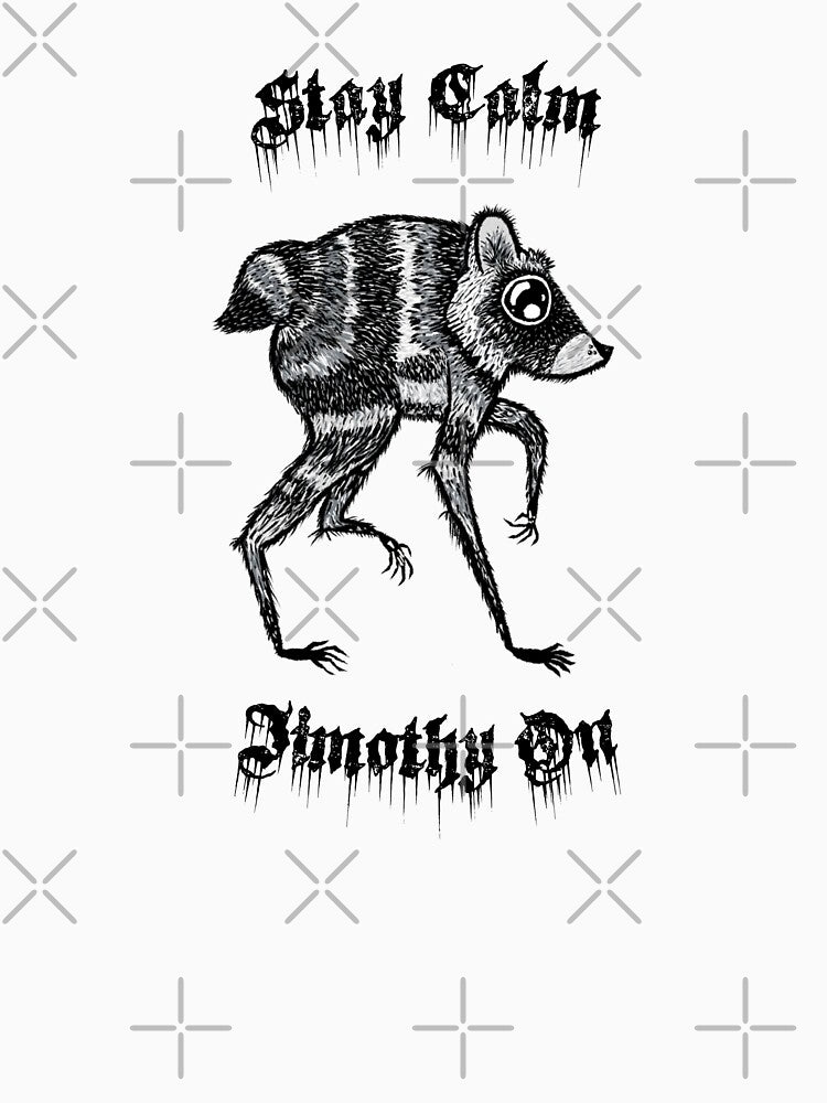 Stay Calm and Jimothy On (For Light Background) by Mercurial Whims by Jen
