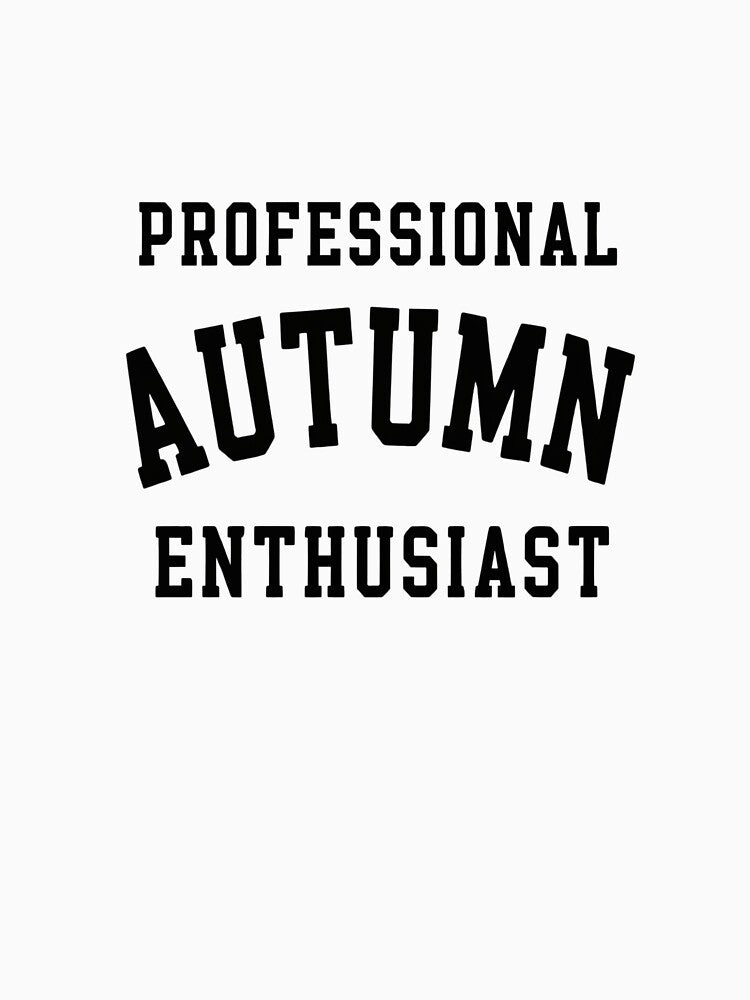 Professional Autumn Enthusiast T-Shirt - Funny Fall Lover Gift by Pingi-shop